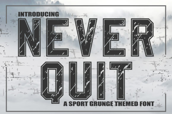 Never Quit: A Display Font for Bold Digital Branding